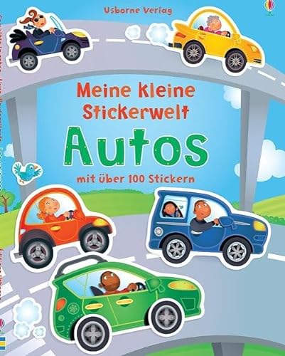 Meine kleine Stickerwelt: Autos: Mit über 100 Stickern (Meine-kleine-Stickerwelt-Reihe) von Usborne